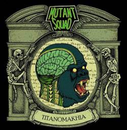 Mutant Squad : Titanomakhia